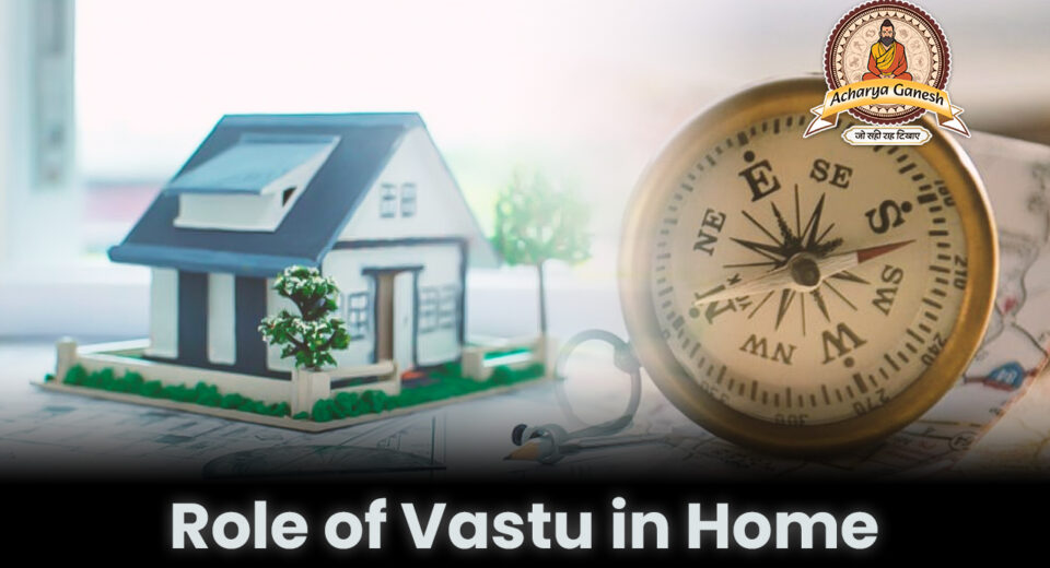 Role of Vastu in Home